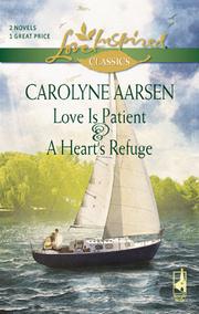 Front cover of Love Is Patient and A Heart's Refuge by Carolyne Aarsen