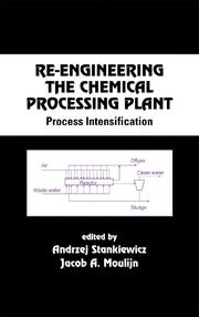 Cover of Re-Engineering the Chemical Processing Plant by Andrzej Stankiewicz