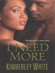 Cover of I Need More by Kimberley White