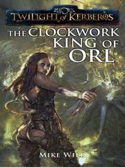 Front cover of The Clockwork King of Orl by Mike Wild