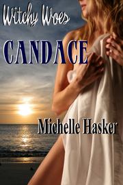 Front cover of Witchy Woes: Candace by Michelle Hasker