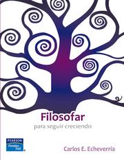 Front cover of Filosofar para seguir creciendo by Carlos E Echeverria