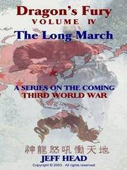 Cover of Dragon's Fury - The Long March (Vol. IV) by Jeff Head