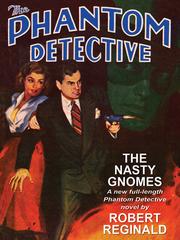 Cover of The Phantom Detective - The Nasty Gnomes by Robert Reginald