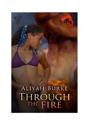 Cover of Through the Fire by Aliyah Burke