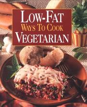 Cover of Low-fat ways to cook vegetarian by Leisure Arts Staff