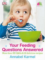 Front cover of Your Feeding Questions Answered by Annabel Karmel