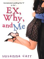 Cover of Ex, Why and Me by Susanna Carr