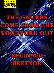 Front cover of The Gnurrs Come from the Voodvork Out by Reginald Bretnor