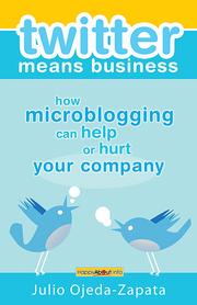 Front cover of Twitter Means Business by Julio Ojeda-Zapata