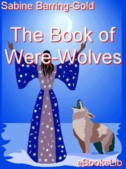 Front cover of The Book of Were-Wolves by Sabine Barring-Gold