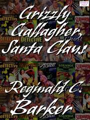 Cover of Grizzly Gallagher, Santa Claus by Reginald C Barker