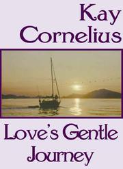 Front cover of Love's Gentle Journey by Kay Cornelius