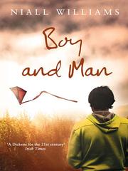 Cover of Boy and Man by Niall Williams