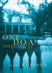 Front cover of One D. O. A., One on the Way by Mary Robison