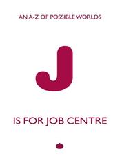 Front cover of J is for Job Centre by A.C Tillyer