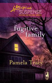 Front cover of Fugitive Family by Pamela Tracy