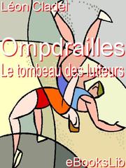 Cover of Ompdrailles, le tombeau des lutteurs by Léon Alpinien Cladel