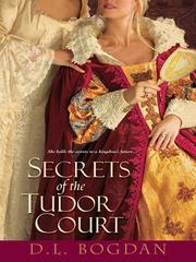Cover of Secrets of the Tudor Court by D. L. Bogdan