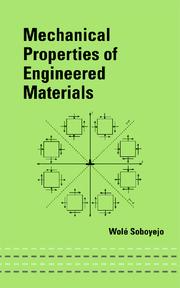 Front cover of Mechanical Properties of Engineered Materials by Wole Soboyejo