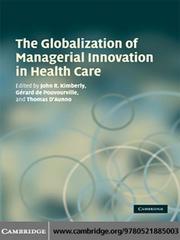 Cover of The Globalization of Managerial Innovation in Health Care by John Kimberly
