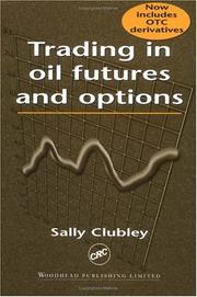Front cover of Trading in Oil Futures and Options by Sally Clubley