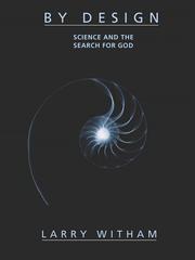 Front cover of BY DESIGN - SCIENCE AND THE SEARCH FOR GOD by Larry Witham