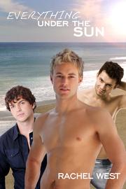 Cover of Everything Under the Sun by Rachel West