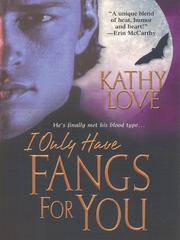 Front cover of I Only Have Fangs For You by Kathy Love