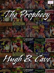 Cover of The Prophecy by Hugh B. Cave