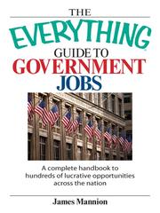 Front cover of The Everything Guide To Government Jobs by James Mannion