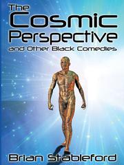 Front cover of The Cosmic Perspective and Other Black Comedies by Brian Stableford