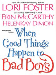 Front cover of When Good Things Happen To Bad Boys by Lori Foster