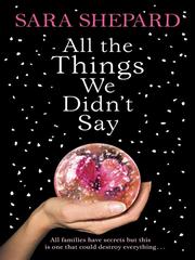 Cover of All The Things We Didn't Say by Sara Shepard
