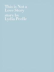 Cover of This is Not a Love Story by Lydia Peelle