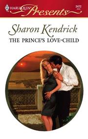 Front cover of The Prince's Love-Child by Sharon Kendrick