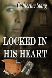 Front cover of Locked In His Heart by Catherine Stang