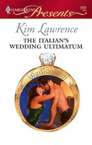 Front cover of The Italian's Wedding Ultimatum by Kim Lawrence