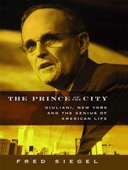 Cover of The Prince of the City: Giuliani, New York and the Genius of American Life by Fred Siegel