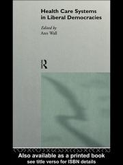 Front cover of Health Care Systems in Liberal Democracies by Ann Wall