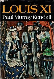Cover of Louis XI, the universal spider by Paul Murray Kendall