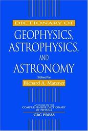 Front cover of Dictionary of Geophysics, Astrophysics, and Astronomy (Comprehensive Dictionary of Physics) by Richard A. Matzner
