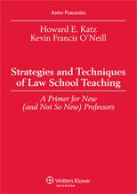 Front cover of Strategies and techniques of law school teaching by Howard E. Katz
