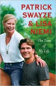 Front cover of The time of my life by Patrick Swayze