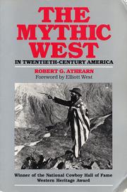Front cover of The mythic West in twentieth-century America by Robert G. Athearn