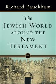 Front cover of The Jewish world around the New Testament by Richard Bauckham
