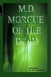 Front cover of M.D.(Morgue of the Dead) by L.A.TAYLOR