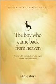 Front cover of The Boy Who Came Back from Heaven by Kevin Malarkey