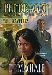 Front cover of Book One of the Travelers (Pendragon, Before the War #1) by D. J. MacHale