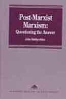 Front cover of Post-Marxist Marxism by John Baldacchino